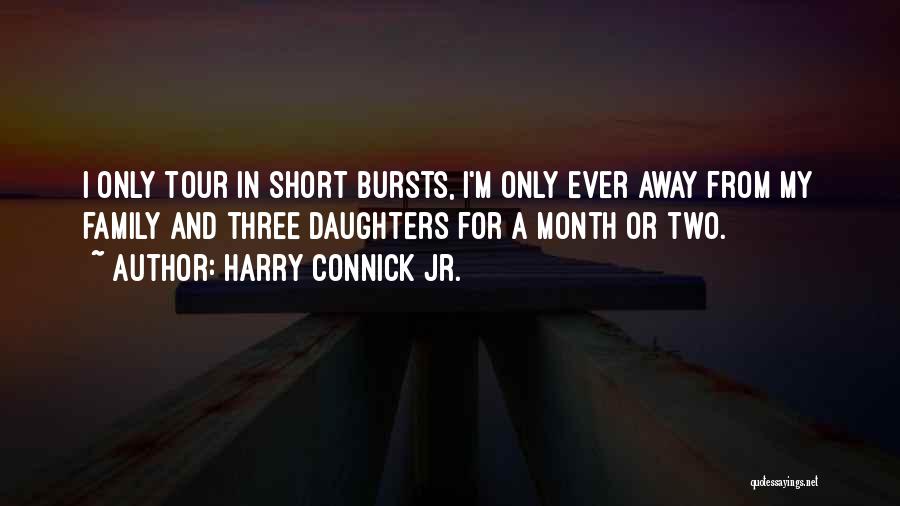 Three Daughters Quotes By Harry Connick Jr.