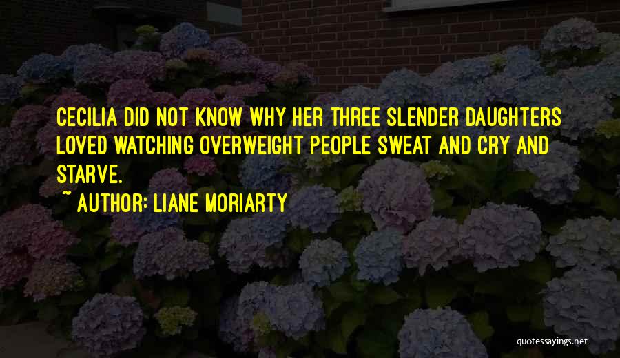 Three Daughters Quotes By Liane Moriarty