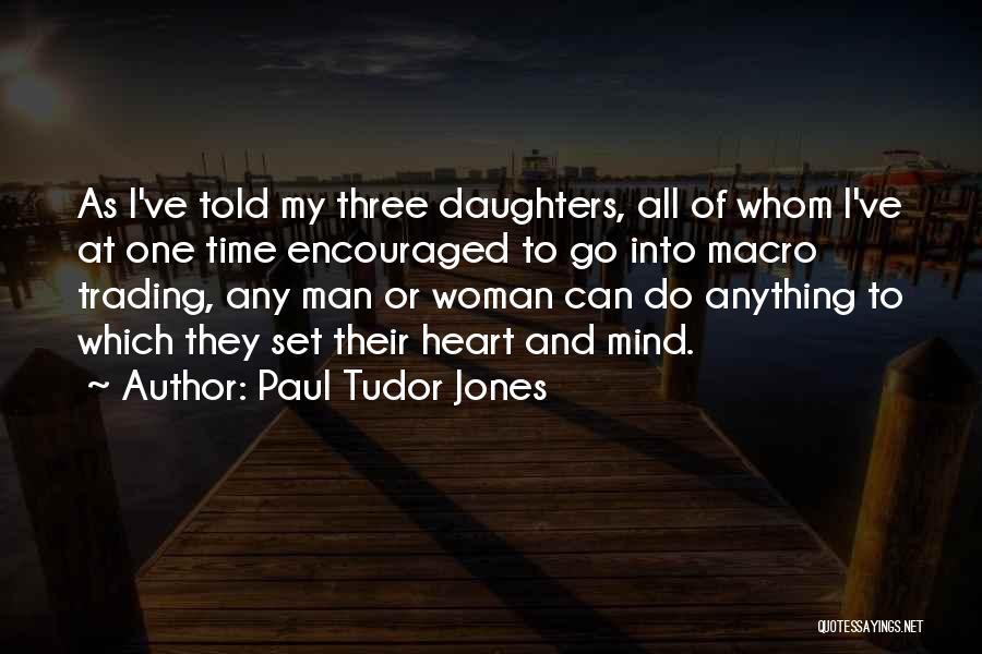 Three Daughters Quotes By Paul Tudor Jones