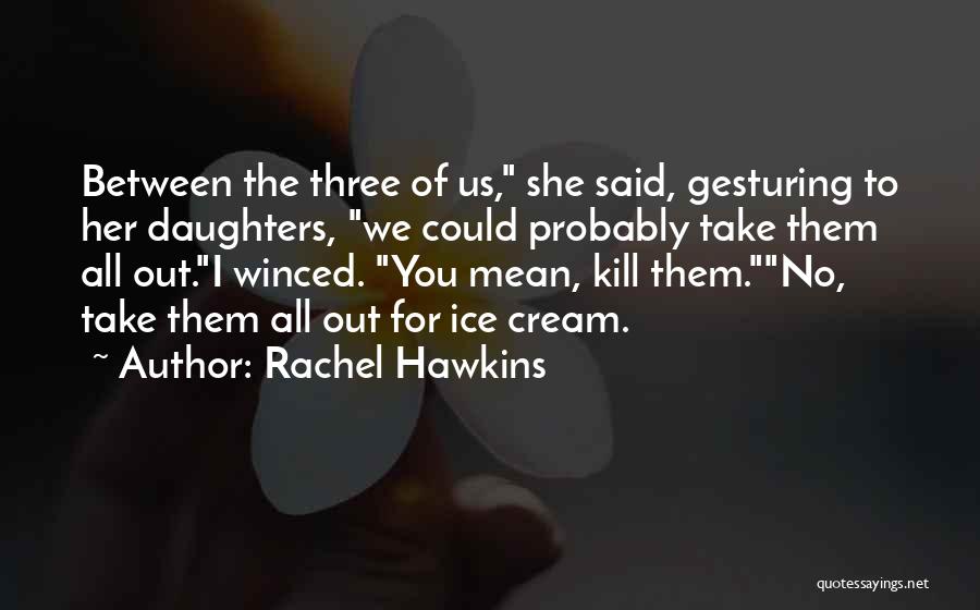 Three Daughters Quotes By Rachel Hawkins