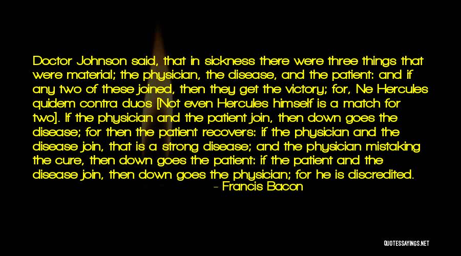 Three Doctors Quotes By Francis Bacon Three Doctors Quotes By Francis Bacon
