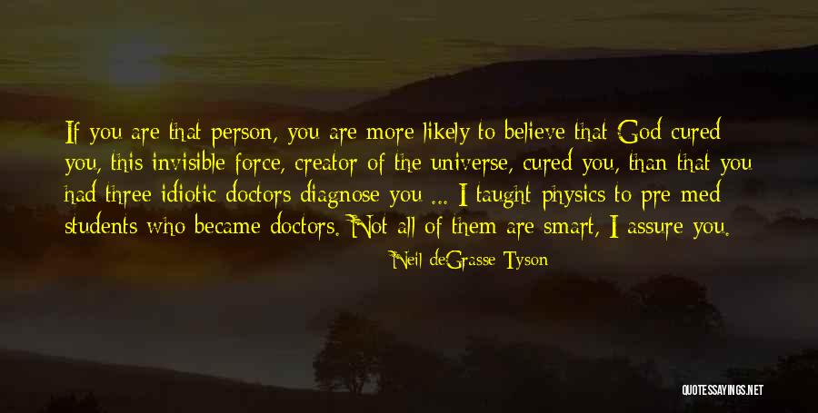 Three Doctors Quotes By Neil DeGrasse Tyson Three Doctors Quotes By Neil DeGrasse Tyson
