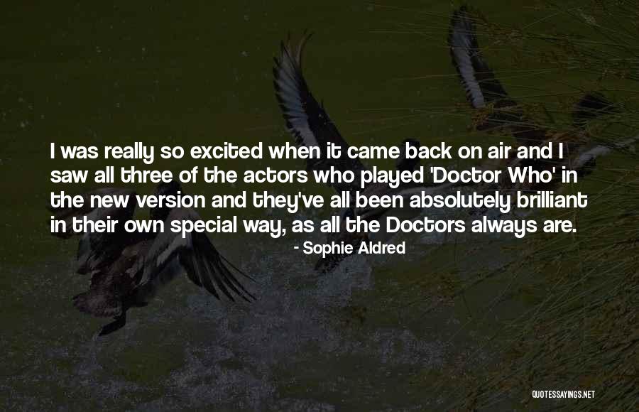 Three Doctors Quotes By Sophie Aldred Three Doctors Quotes By Sophie Aldred