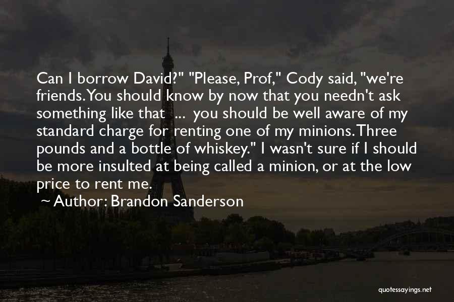 Three Friends Quotes By Brandon Sanderson
