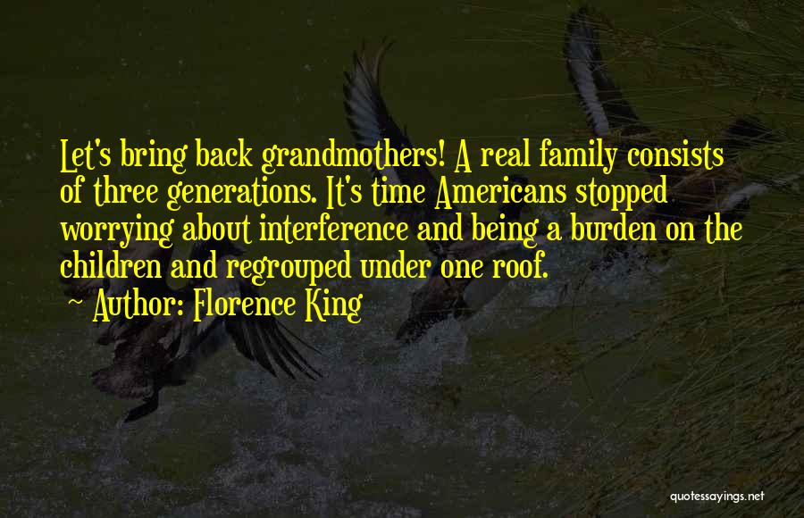 Three Generations Family Quotes By Florence King
