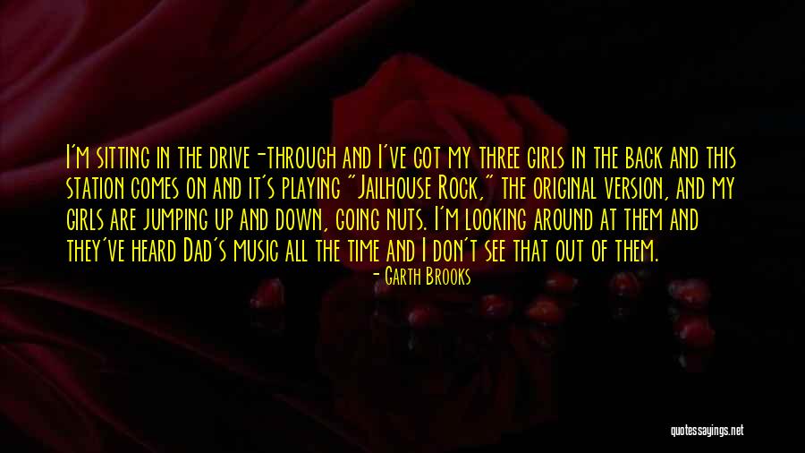 Three Girls Quotes By Garth Brooks Three Girls Quotes By Garth Brooks