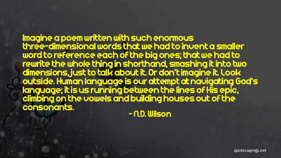 Three Houses Quotes By N.D. Wilson Three Houses Quotes By N.D. Wilson