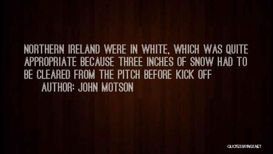 Three Inches Quotes By John Motson