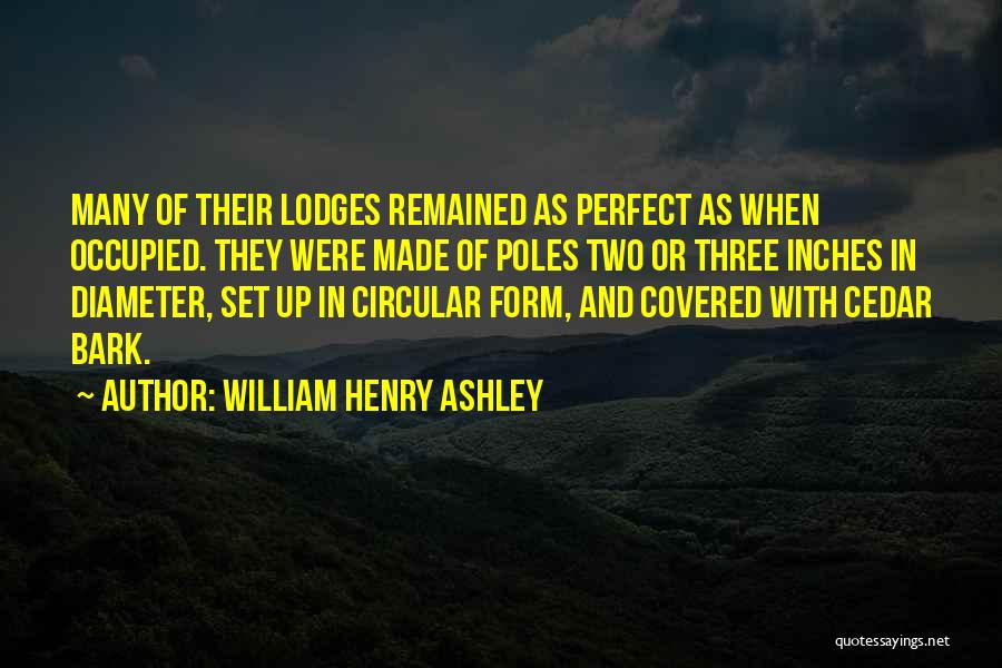 Three Inches Quotes By William Henry Ashley