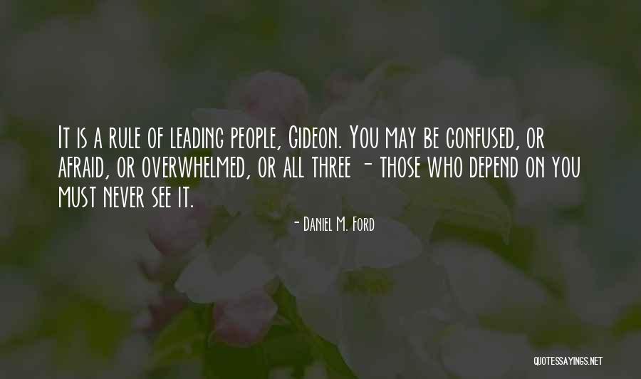 Three Leadership Quotes By Daniel M. Ford Three Leadership Quotes By Daniel M. Ford