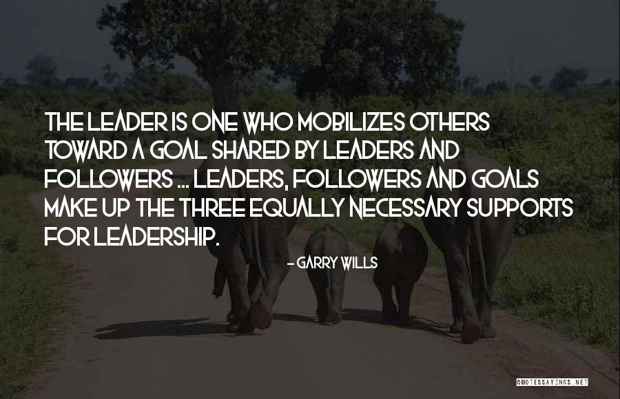 Three Leadership Quotes By Garry Wills Three Leadership Quotes By Garry Wills