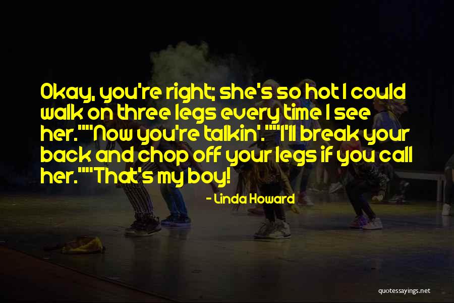 Three Legs Quotes By Linda Howard Three Legs Quotes By Linda Howard