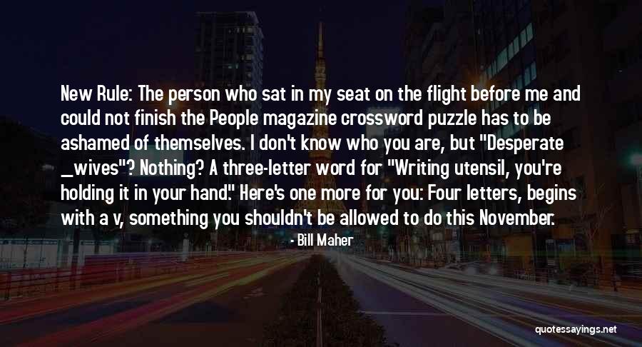 Three Letter Quotes By Bill Maher Three Letter Quotes By Bill Maher