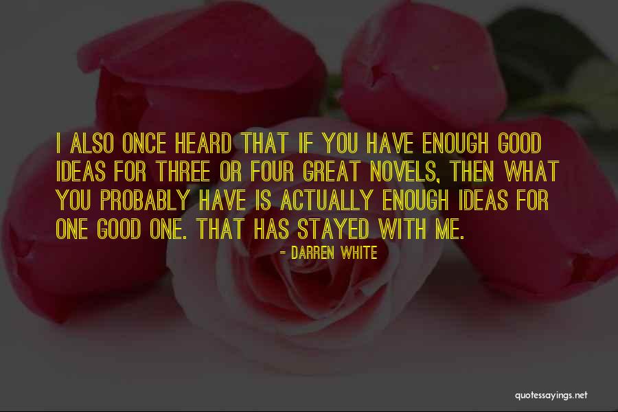 Three Novels Quotes By Darren White Three Novels Quotes By Darren White