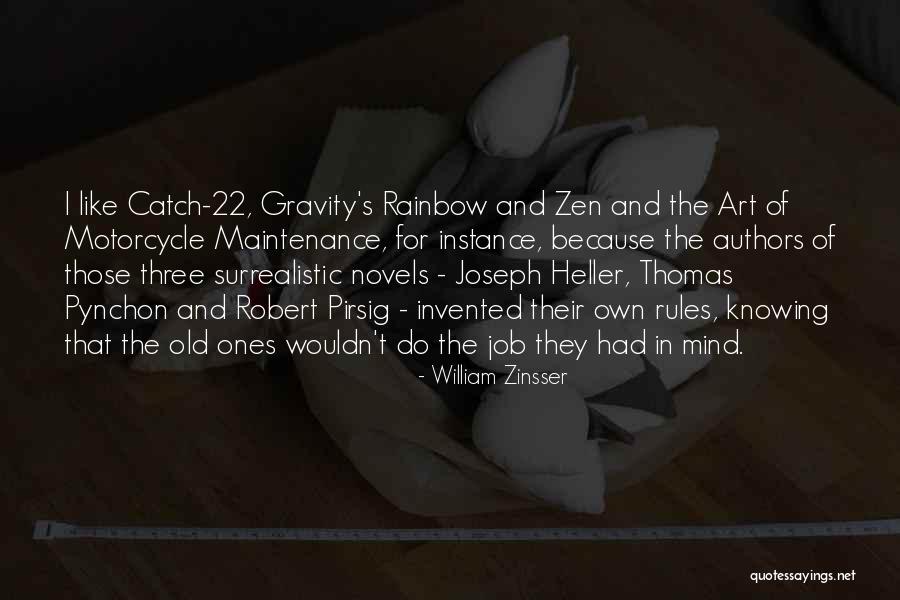 Three Novels Quotes By William Zinsser Three Novels Quotes By William Zinsser