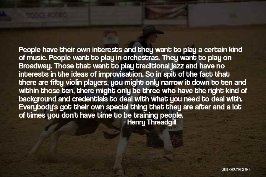 Three Of A Kind Quotes By Henry Threadgill Three Of A Kind Quotes By Henry Threadgill