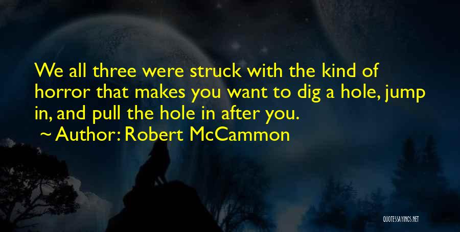 Three Of A Kind Quotes By Robert McCammon
