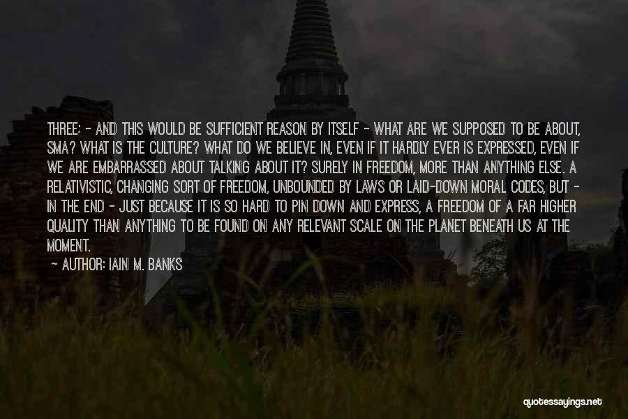 Three Of Us Quotes By Iain M. Banks