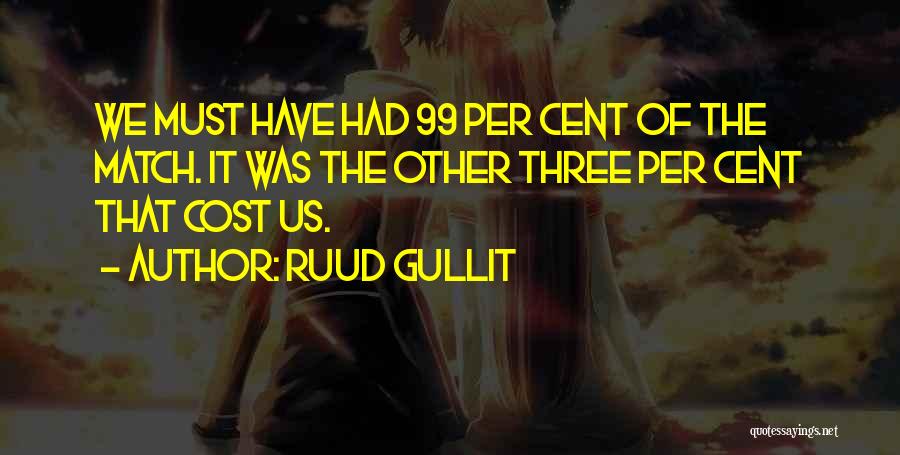 Three Of Us Quotes By Ruud Gullit