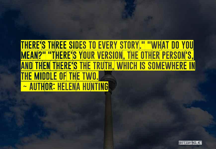 Three Sides To Every Story Quotes By Helena Hunting