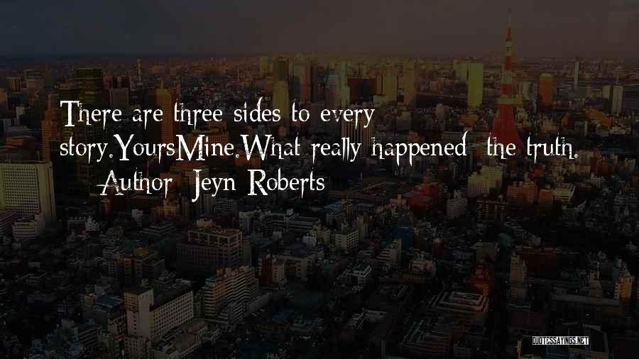 Three Sides To Every Story Quotes By Jeyn Roberts