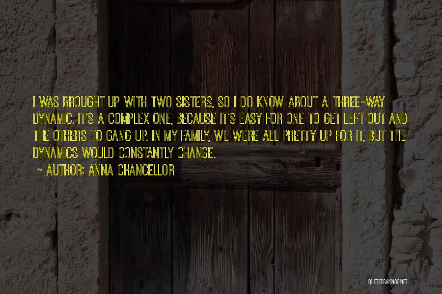 Three Sisters Quotes By Anna Chancellor