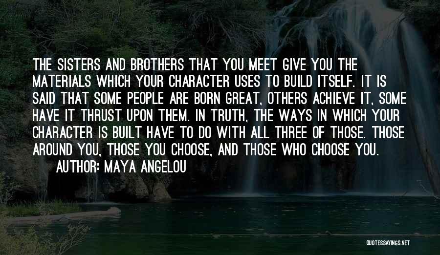 Three Sisters Quotes By Maya Angelou