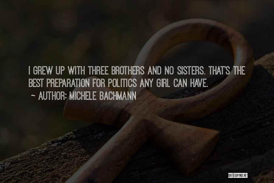 Three Sisters Quotes By Michele Bachmann