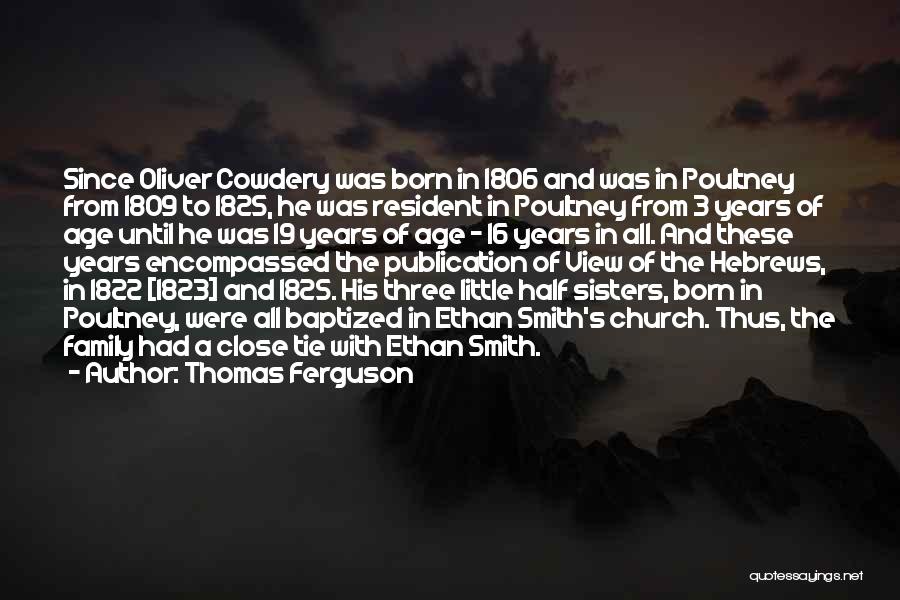 Three Sisters Quotes By Thomas Ferguson