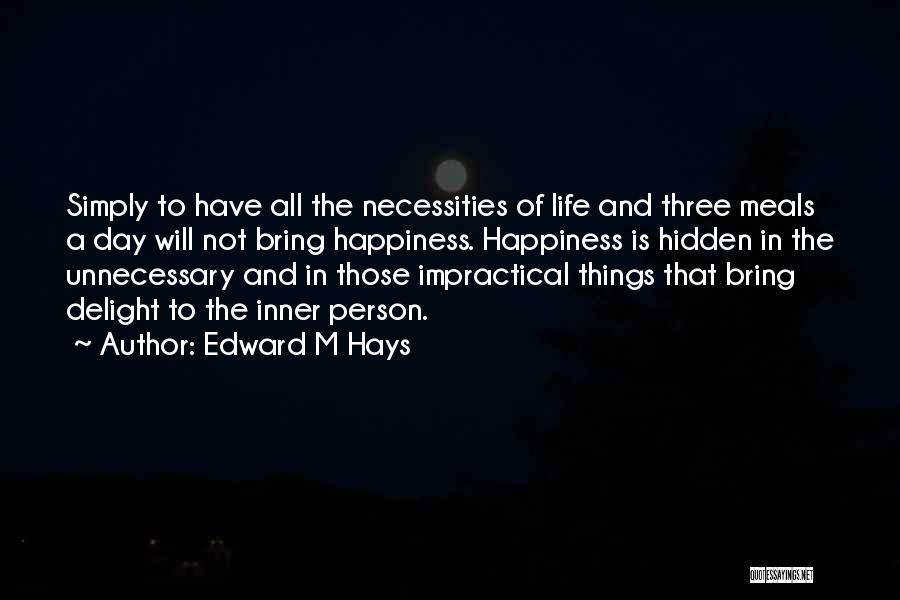 Three Things In Life Quotes By Edward M Hays