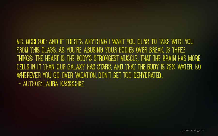 Three Things In Life Quotes By Laura Kasischke