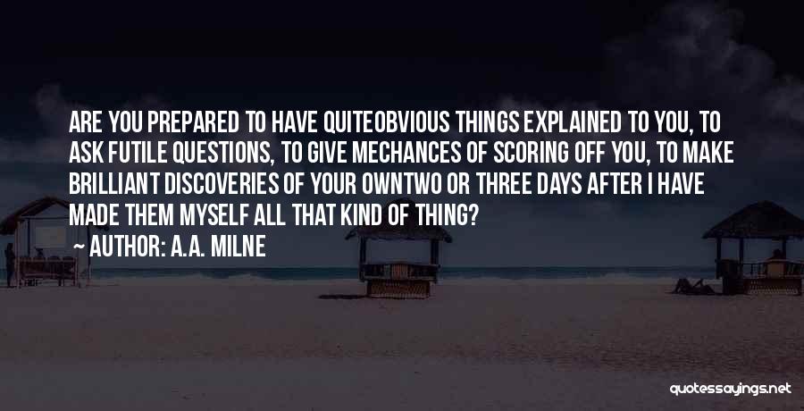 Three Things Quotes By A.A. Milne