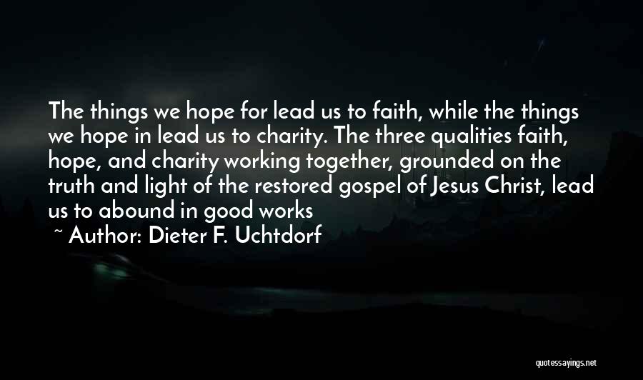Three Things Quotes By Dieter F. Uchtdorf