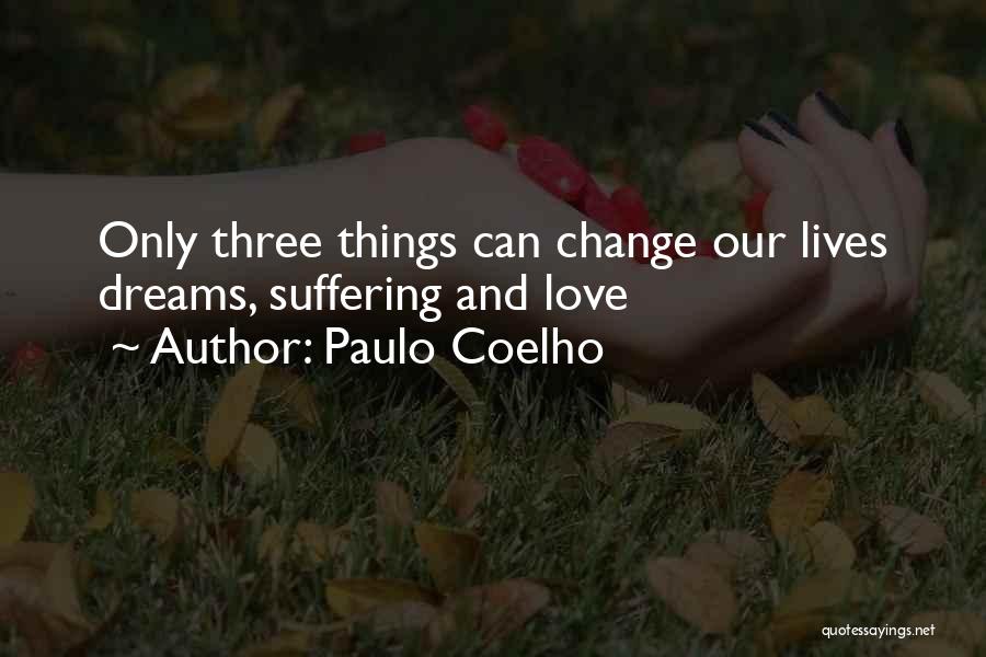 Three Things Quotes By Paulo Coelho