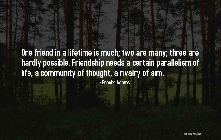 Three Way Friendship Quotes By Brooks Adams Three Way Friendship Quotes By Brooks Adams