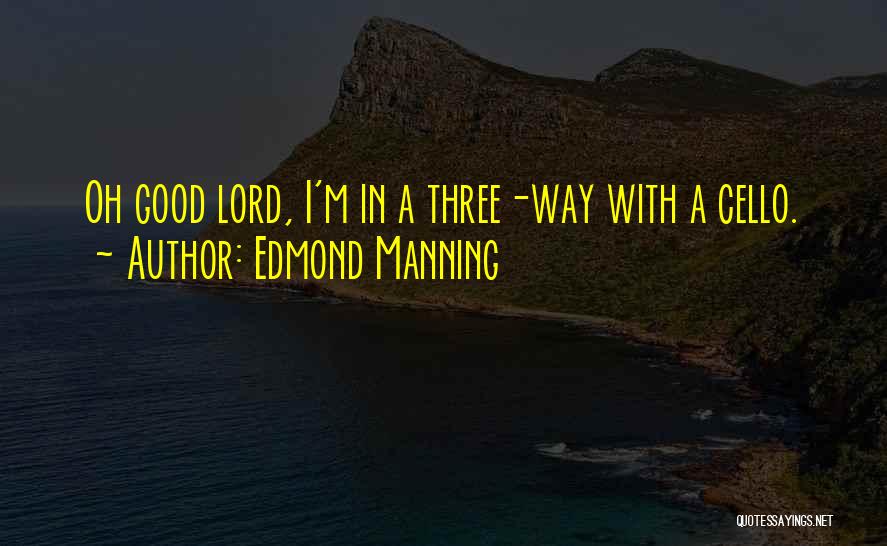 Three Way Quotes By Edmond Manning