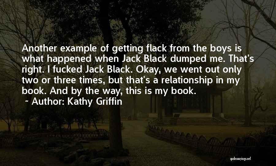 Three Way Relationship Quotes By Kathy Griffin