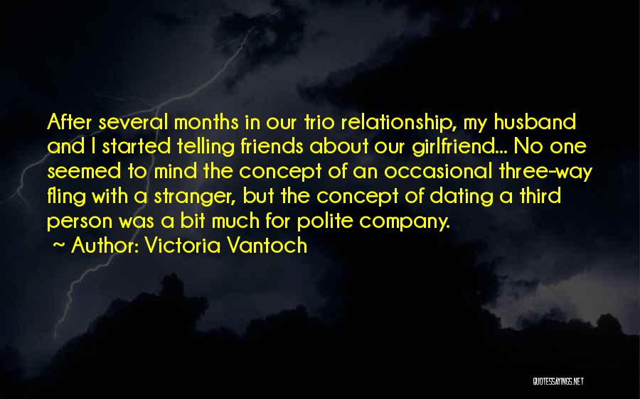 Three Way Relationship Quotes By Victoria Vantoch