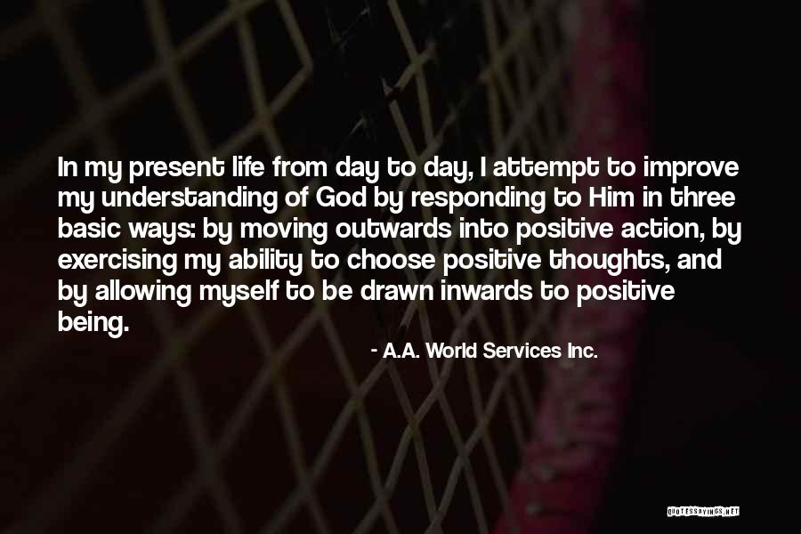 Three Ways Quotes By A.A. World Services Inc. Three Ways Quotes By A.A. World Services Inc.