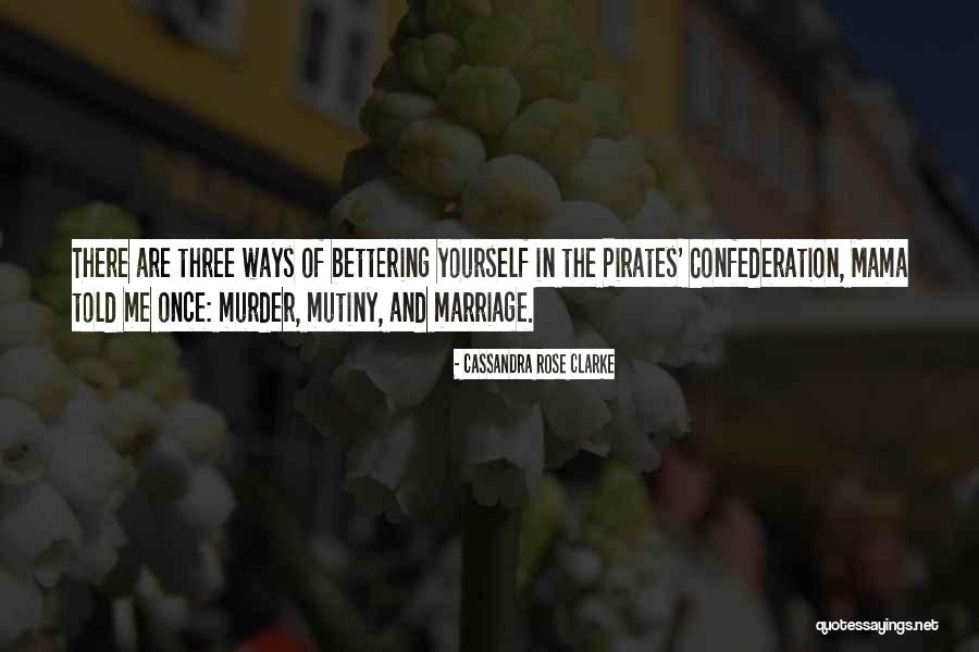 Three Ways Quotes By Cassandra Rose Clarke Three Ways Quotes By Cassandra Rose Clarke