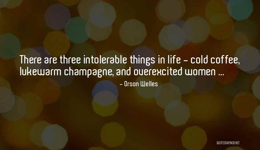 Three Women Quotes By Orson Welles