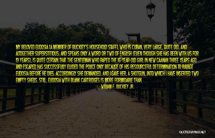 Three Word Girl Quotes By William F. Buckley Jr. Three Word Girl Quotes By William F. Buckley Jr.