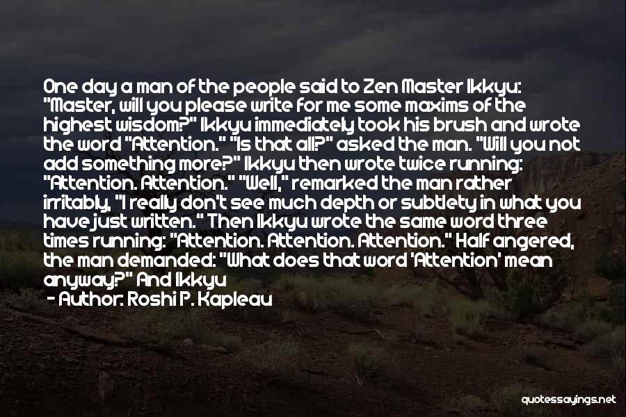 Three Word Wisdom Quotes By Roshi P. Kapleau