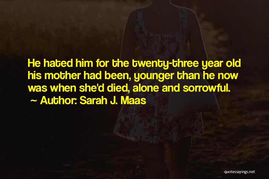Three Year Quotes By Sarah J. Maas