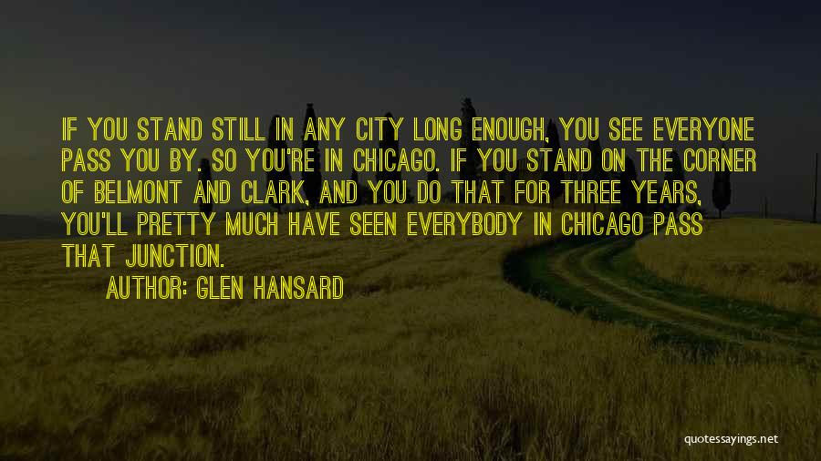 Three Years Quotes By Glen Hansard