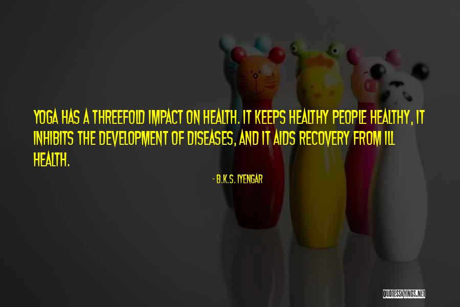 Threefold Quotes By B.K.S. Iyengar Threefold Quotes By B.K.S. Iyengar
