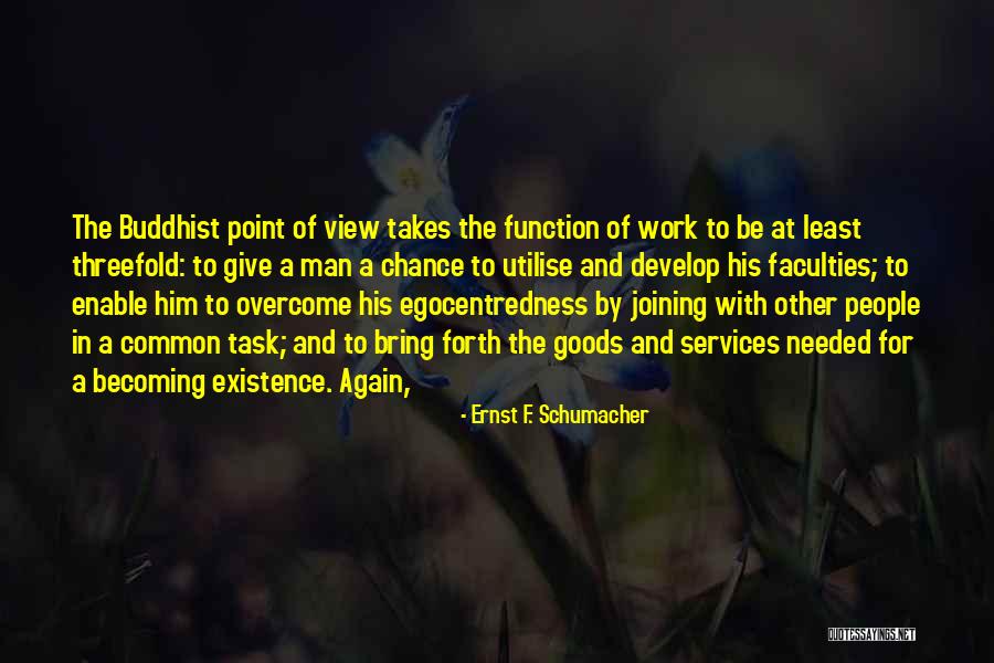 Threefold Quotes By Ernst F. Schumacher Threefold Quotes By Ernst F. Schumacher