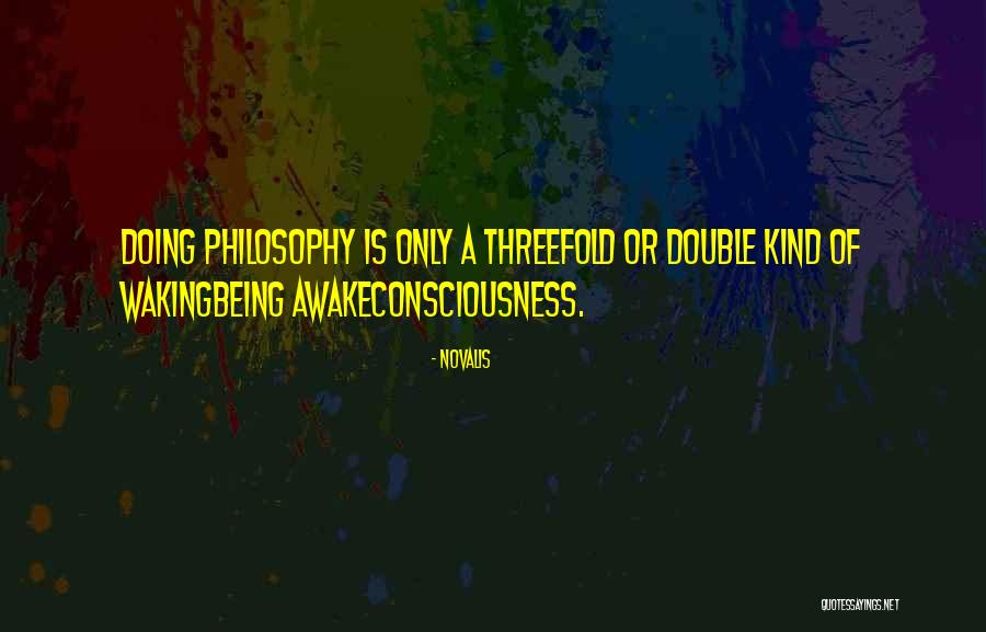 Threefold Quotes By Novalis Threefold Quotes By Novalis