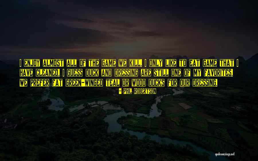 Threep Quotes By Phil Robertson Threep Quotes By Phil Robertson