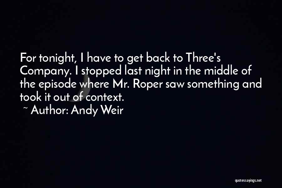 Three's Company Quotes By Andy Weir